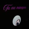 tu me manques