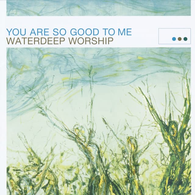 Album cover art for You Are So Good To Me