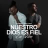 Nuestro Dios Es Fiel [En Vivo]