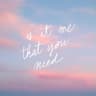 Is It Me That You Need