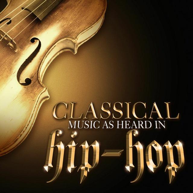 Album cover art for Classical Music As Heard In Hip-Hop