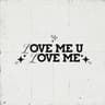 Love Me U Love Me