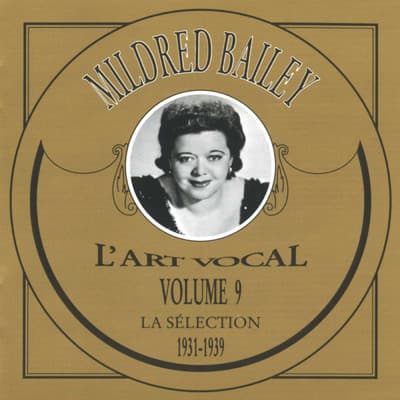 Album cover art for L'art Vocal - Volume 9: Mildred Bailey