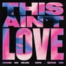 This Ain't Love