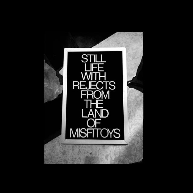 Album cover art for Still Life and Rejects From The Land Of Misfitoys