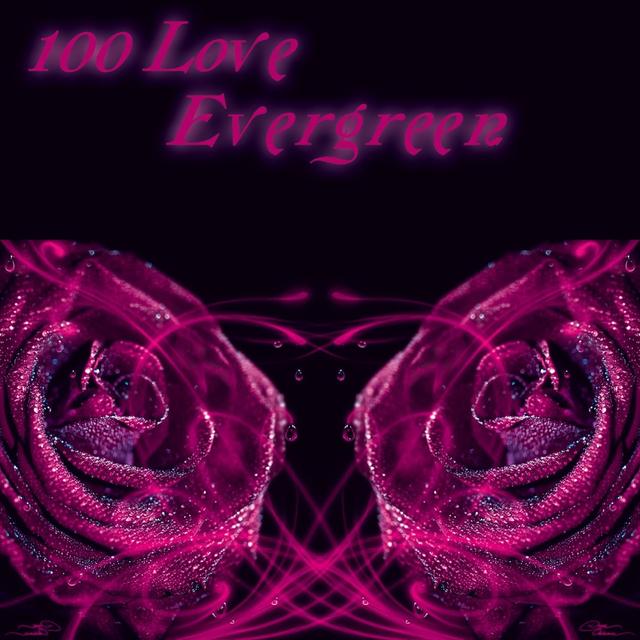 Album cover art for 100 Love Evergreen