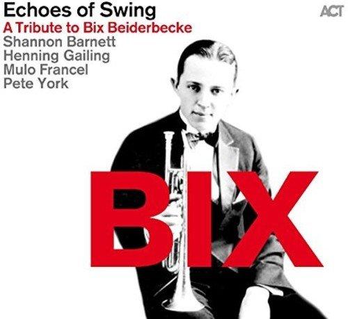 Album cover art for Echoes of Swing : A Tribute to Bix Beiderbecke