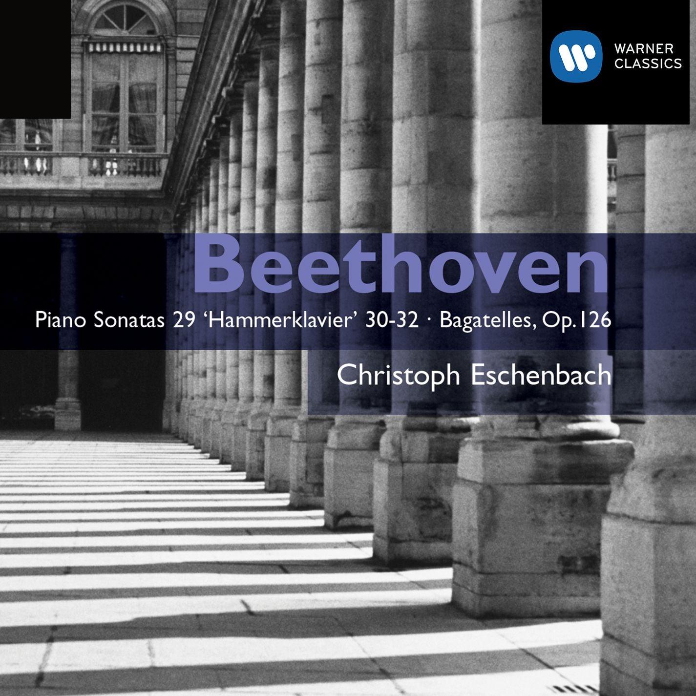 Beethoven : Piano Sonatas 29 'Hammerklavier' 30-32 - Bagatelles Op. 126