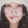 You Loved Me First