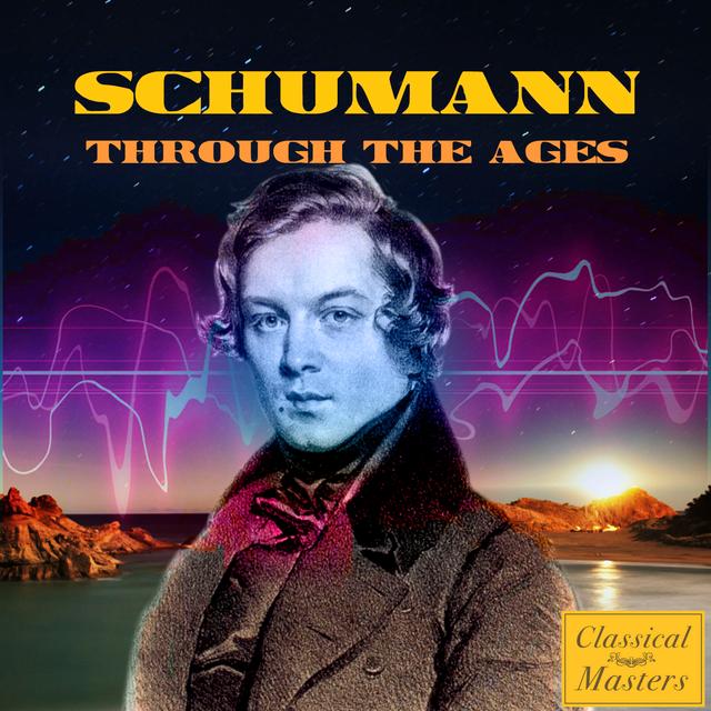 Album cover art for Schumann Through The Ages