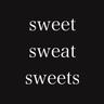 sweet sweat sweets