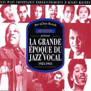 Album cover art for La Grande époque Du Jazz Vocal: 1923-1945