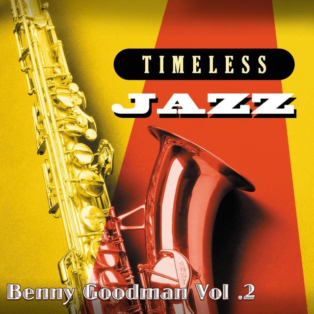 Album cover art for Timeless Jazz: Benny Goodman, Vol. 2