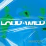Loud & Wild (Narcotic)