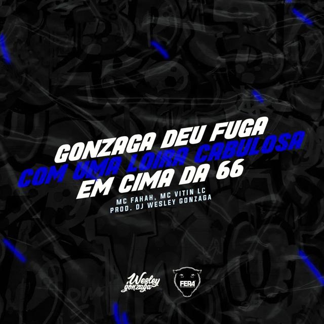 Album cover art for Gonzaga Deu Fuga Com Uma Loira Cabulosa Em Cima Da 66