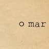 O Mar
