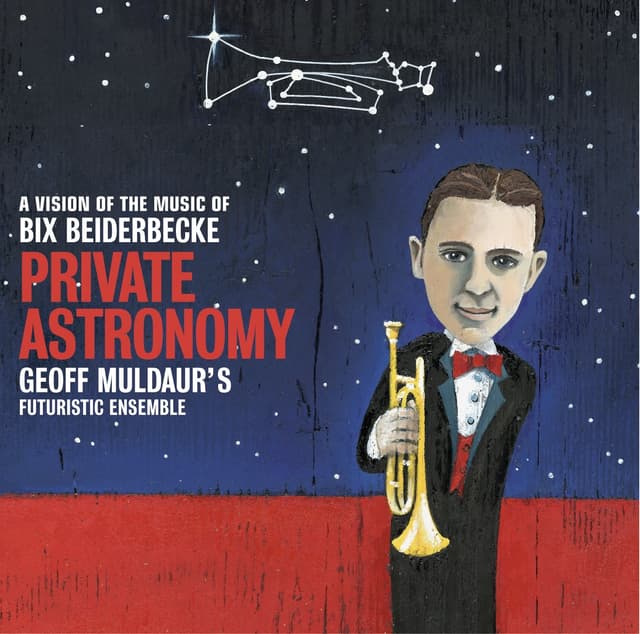 Album cover art for Private Astronomy: A Vision of the Music of Bix Beiderbecke