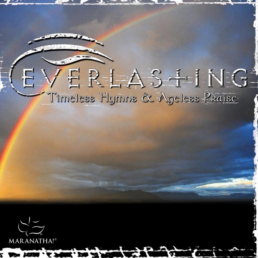 Everlasting - Timeless Hymns & Ageless Praise