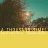 A Thousand Times