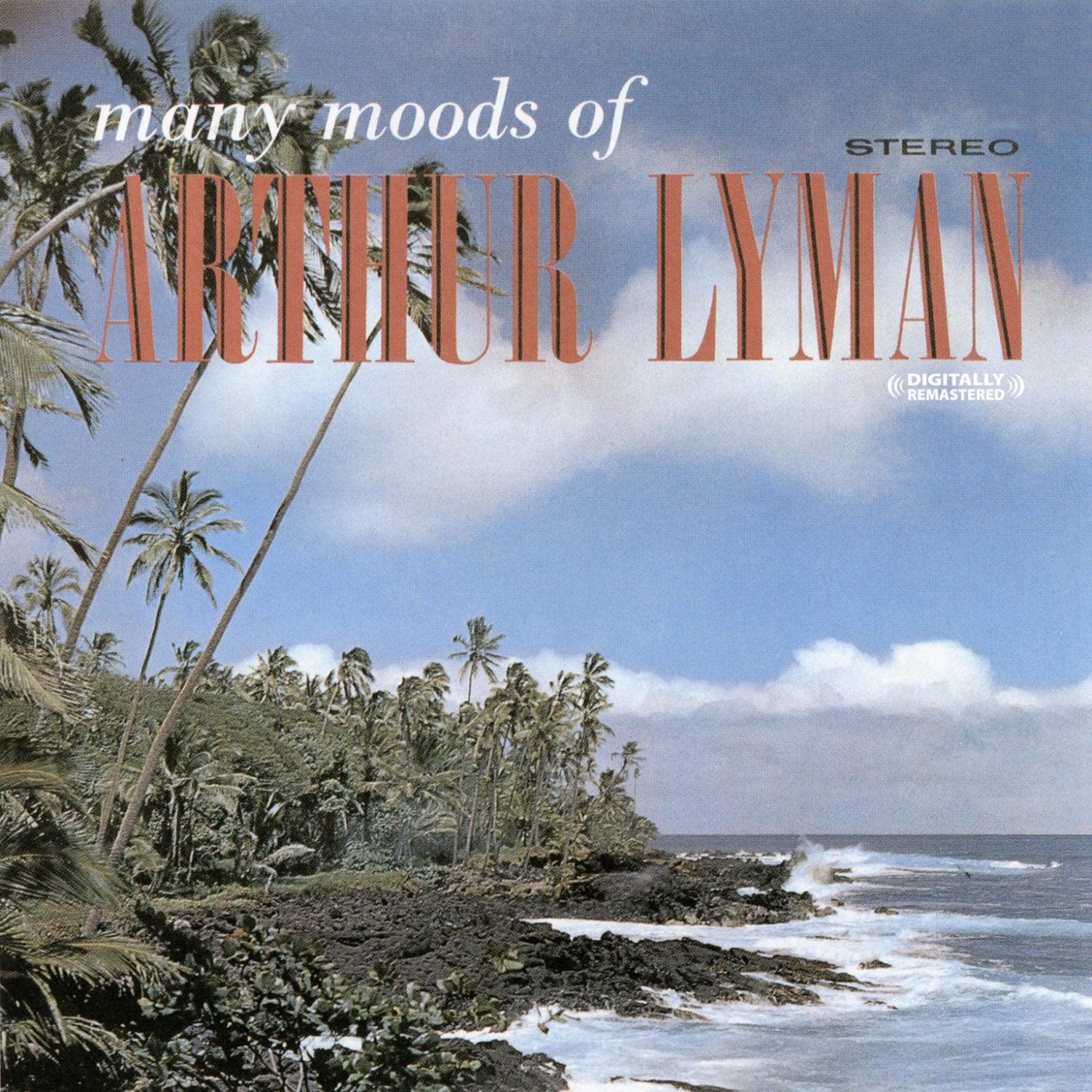 Many Moods Of Arthur Lyman (digitally Remastered)