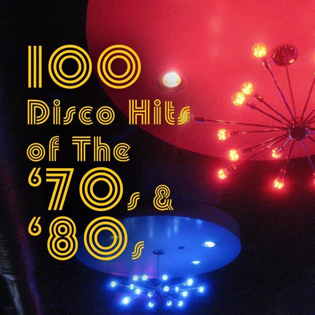Album cover art for 100 Disco Hits Of The '70s & '80s