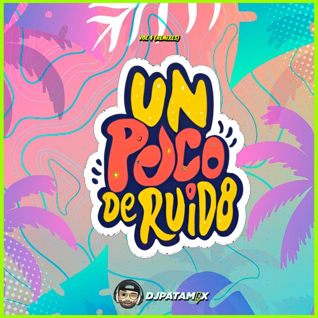 Album cover art for Un Poco de Ruido Remixes - Vol.4