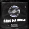 Dans ma bulle