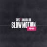 Slow Motion [Remix]
