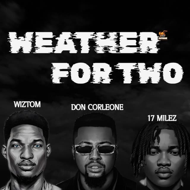 Album cover art for Weather for two Ft Don Corleone, 17 Milez