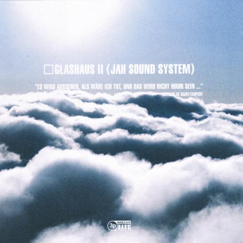 Glashaus II (Jah Sound System) Explicit