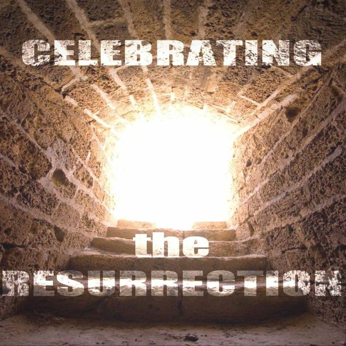 Celebrating The Resurrection