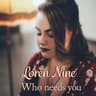 Who Needs You