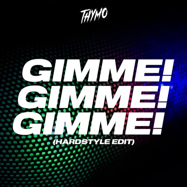 Album cover art for Gimme! Gimme! Gimme! (Hardstyle Edit)