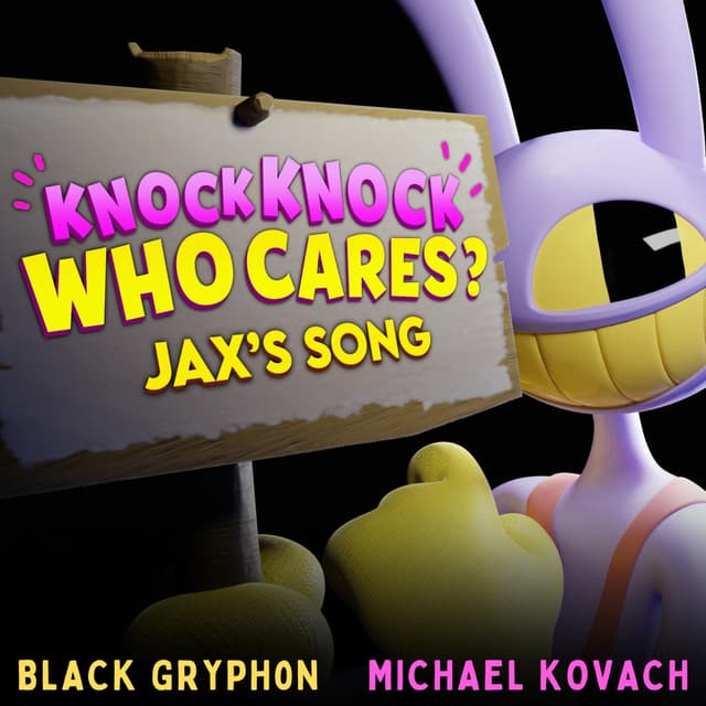 Album cover art for Knock Knock Who Cares? (Jax's Song)