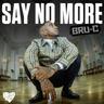 Say No More