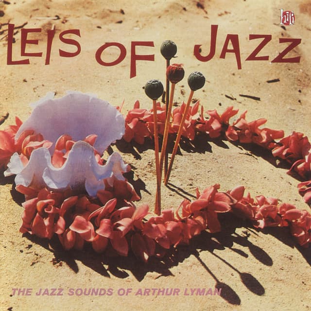 Album cover art for Leis Of Jazz: The Jazz Sounds Of Arthur Lyman