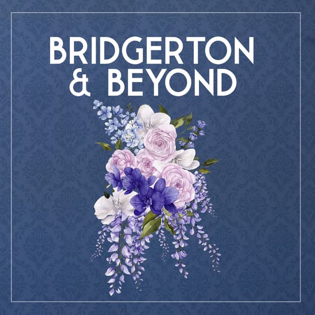 Album cover art for Bridgerton & Beyond