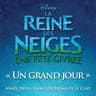 Un grand jour [du "La Reine des Neiges - Une Fête Givrée"/French]