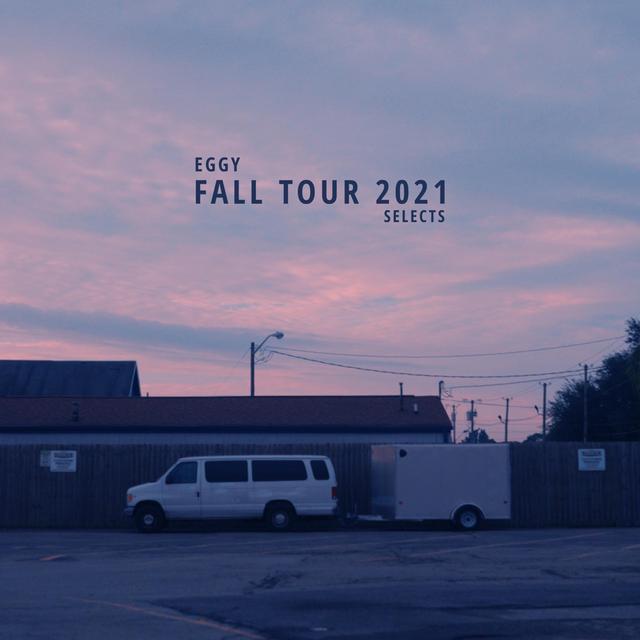 Album cover art for Eggy Selects: Fall Tour 2021