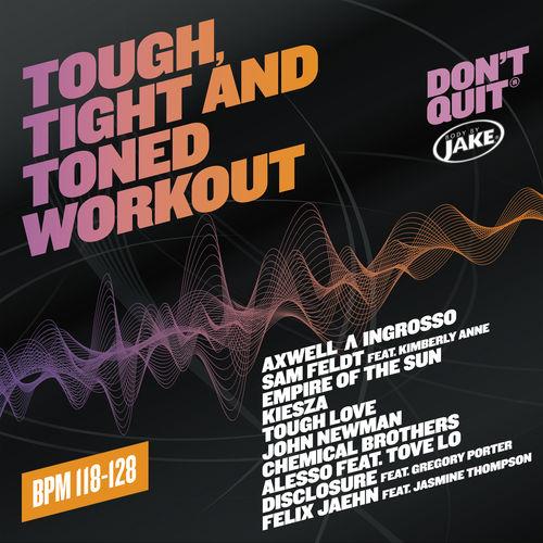 Album cover art for Tough, Tight And Toned Workout (BPM 118-128)