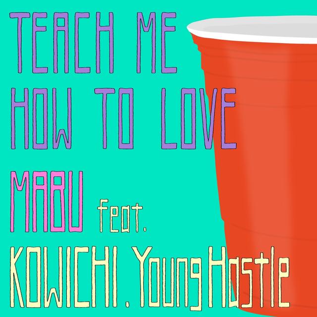 Album cover art for Teach Me How to Love (feat. Kowichi & Young Hastle) - Single