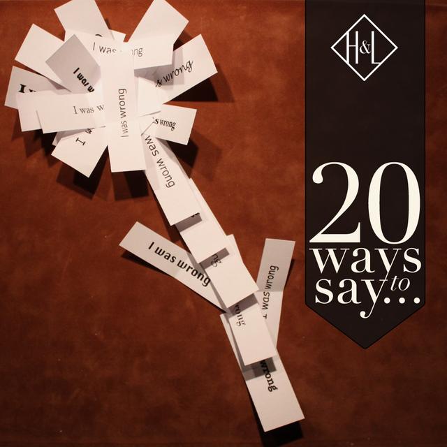 Album cover art for H&L: 20 Ways to Say I Was Wrong