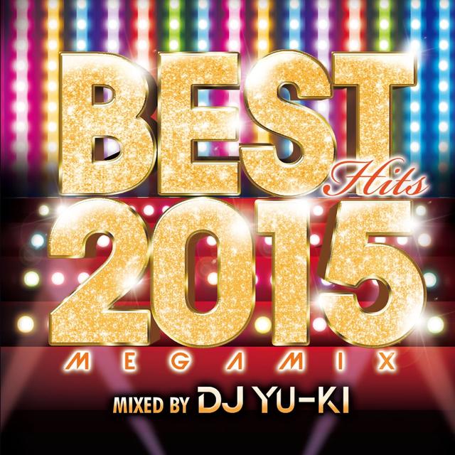 Album cover art for BEST HITS 2015 Megamix -mixed by DJ YU-KI-