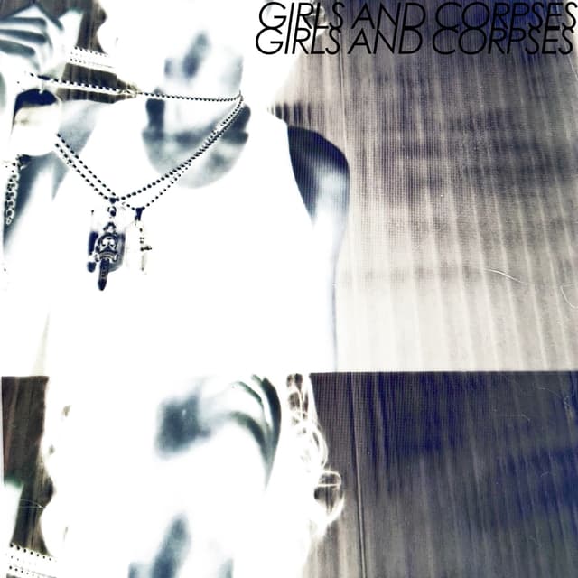 Album cover art for GIRLS AND CORPSES