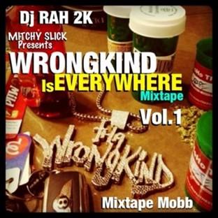 Album cover art for Dj Rah2k Presents Wrongkind Is Everywhere, Vol. 1