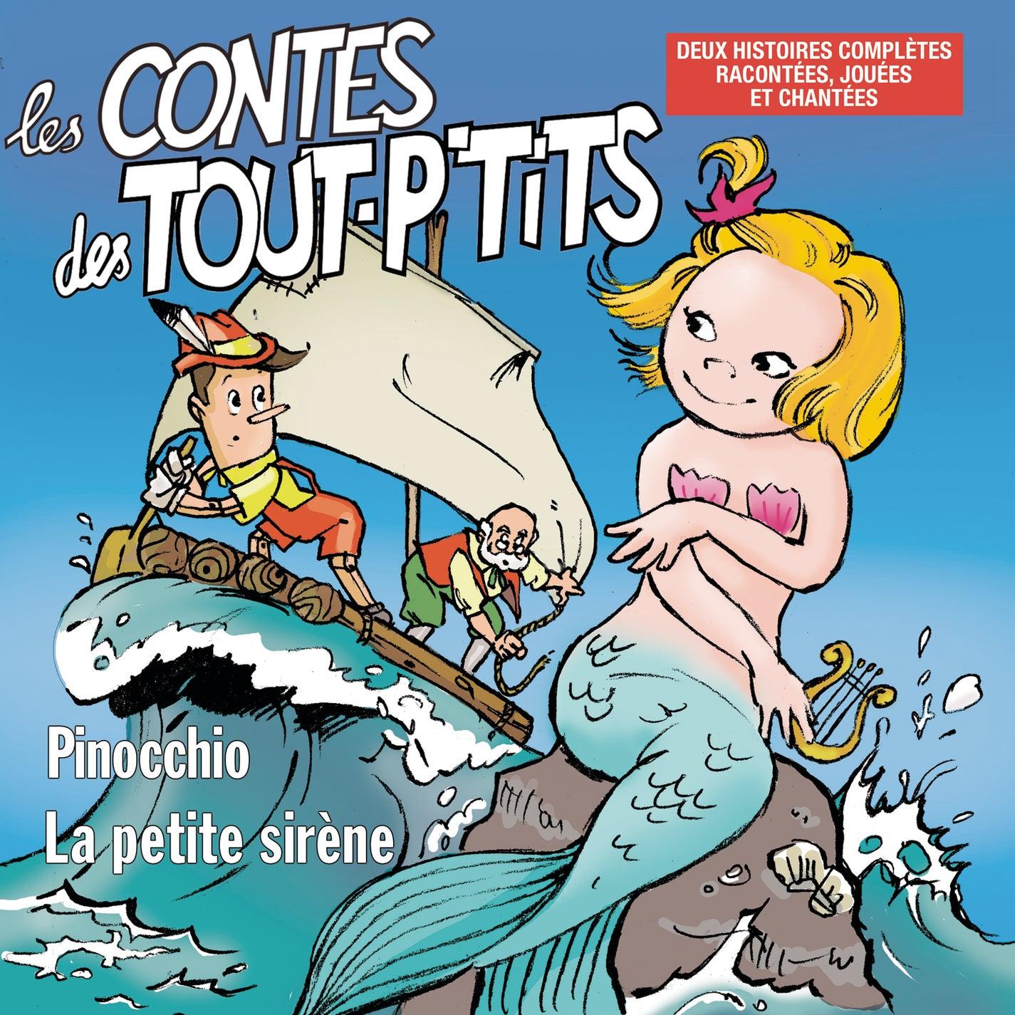 Les contes des Tout P'tits : Pinocchio et la Petite Sirène