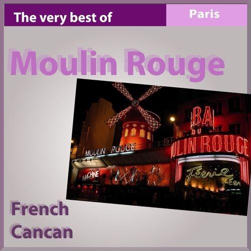 Album cover art for Moulin Rouge, The Very Best Of French Cancan