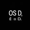 Os D, é os D (Os D, e os D)