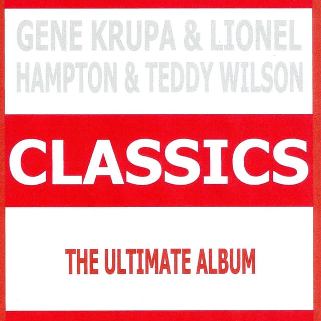 Album cover art for Classics - Gene Krupa & Lionel Hampton & Teddy Wilson