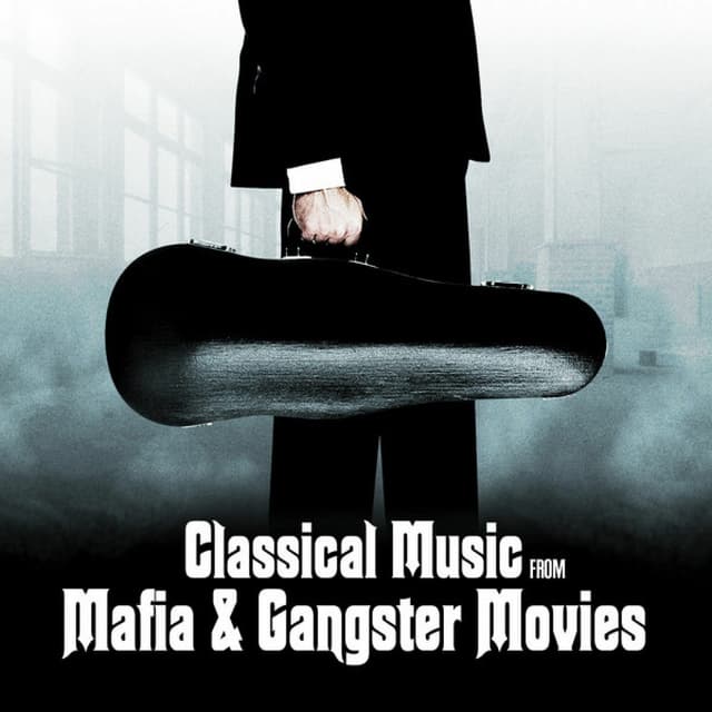 Album cover art for Classical Music From Mafia & Gangster Movies